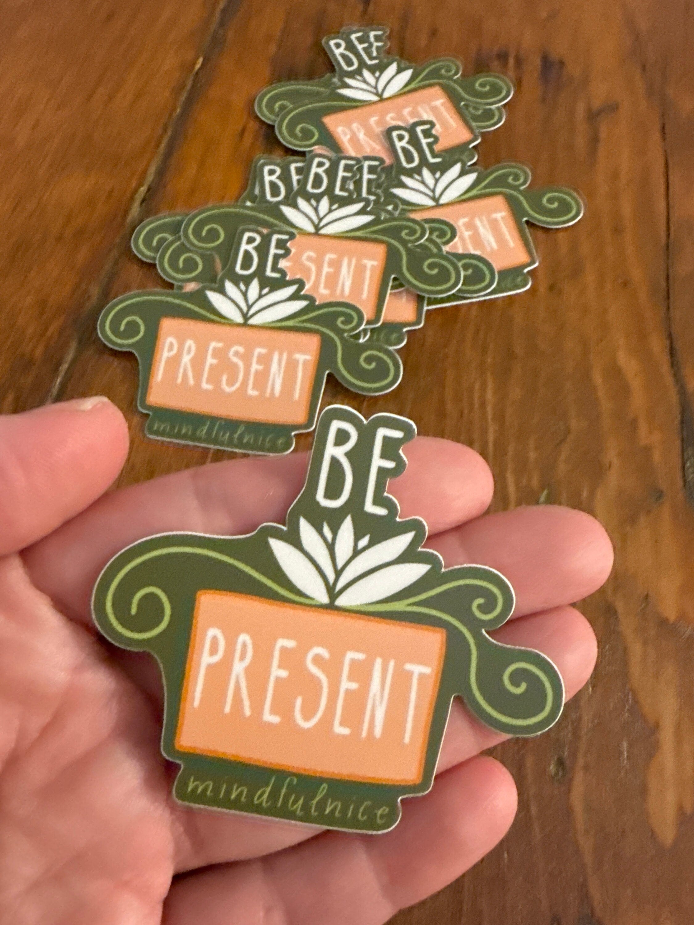 Be Present Mindfulness Vinyl Decal Sticker by Mindfulnice